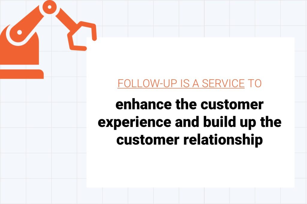 Follow-up Enhances the Customer Experience and Builds up the Customer Relationship