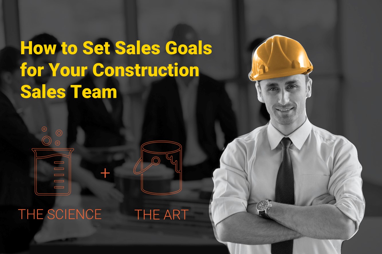 How to Set Sales Goals for Your Construction Sales Team