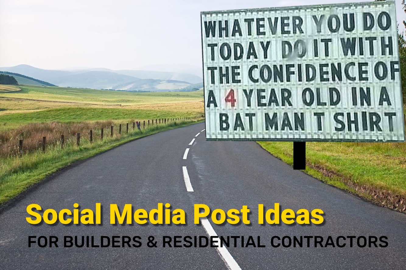 Social Media Post Ideas for Builders & Residential Contractors