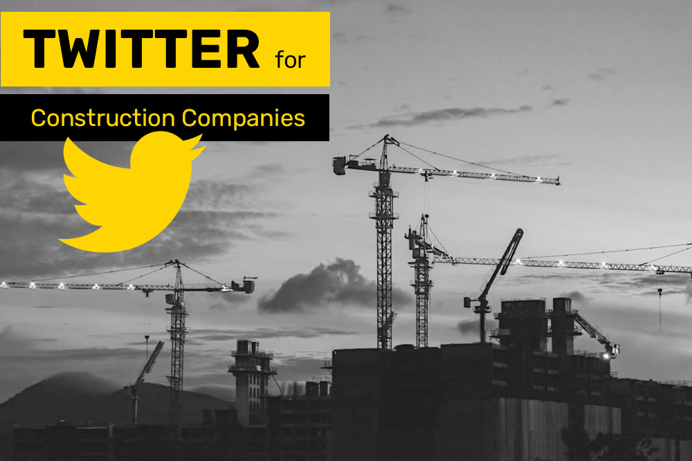 Twitter for Construction Companies